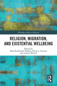 Title: Religion, Migration, and Existential Wellbeing, Author: Moa Kindström Dahlin