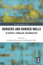 Borders and Border Walls: In-Security, Symbolism, Vulnerabilities