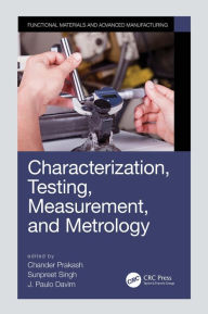 Title: Characterization, Testing, Measurement, and Metrology, Author: Chander Prakash