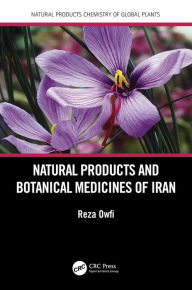 Title: Natural Products and Botanical Medicines of Iran, Author: Reza Eddin Owfi
