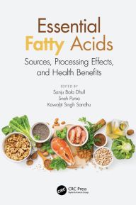 Title: Essential Fatty Acids: Sources, Processing Effects, and Health Benefits, Author: Sanju Bala Dhull