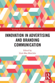 Title: Innovation in Advertising and Branding Communication, Author: Lluís Mas-Manchón