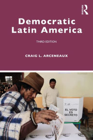 Title: Democratic Latin America, Author: Craig L. Arceneaux