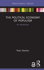 Title: The Political Economy of Populism: An Introduction, Author: Petar Stankov