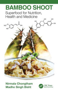 Title: Bamboo Shoot: Superfood for Nutrition, Health and Medicine, Author: Nirmala Chongtham