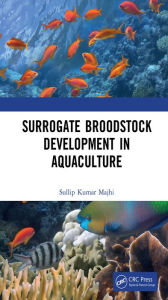 Title: Surrogate Broodstock Development in Aquaculture, Author: Sullip Kumar Majhi