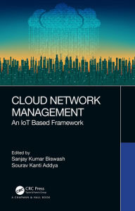 Title: Cloud Network Management: An IoT Based Framework, Author: Sanjay Kumar Biswash