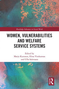 Title: Women, Vulnerabilities and Welfare Service Systems, Author: Marjo Kuronen