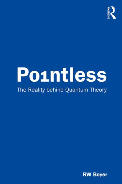 Pointless: The Reality behind Quantum Theory