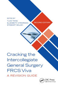 Title: Cracking the Intercollegiate General Surgery FRCS Viva 2e: A Revision Guide, Author: Tjun Tang