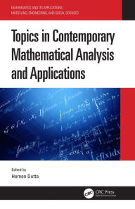 Title: Topics in Contemporary Mathematical Analysis and Applications, Author: Hemen Dutta