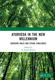 Title: Ayurveda in The New Millennium: Emerging Roles and Future Challenges, Author: D. Suresh Kumar