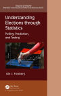 Understanding Elections through Statistics: Polling, Prediction, and Testing