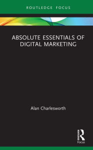 Title: Absolute Essentials of Digital Marketing, Author: Alan Charlesworth