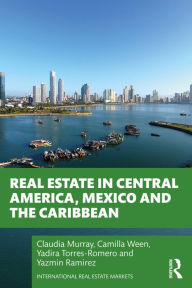 Title: Real Estate in Central America, Mexico and the Caribbean, Author: Claudia Murray