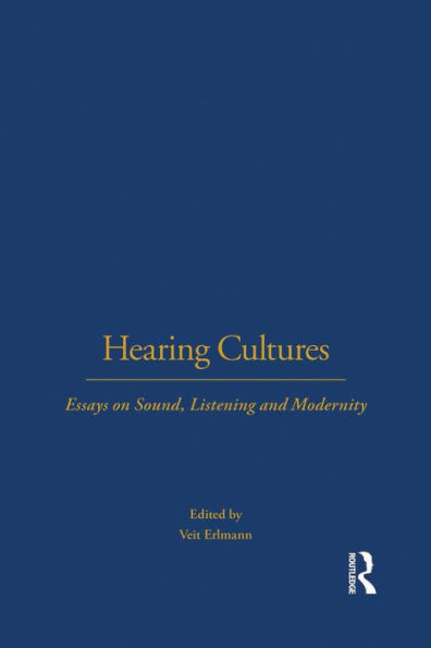 Hearing Cultures: Essays on Sound, Listening and Modernity