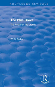 Title: The Blue Grove: The Poetry of the Uraons, Author: W. G. Archer