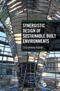 Title: Synergistic Design of Sustainable Built Environments, Author: Chitrarekha Kabre