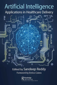 Title: Artificial Intelligence: Applications in Healthcare Delivery, Author: Sandeep Reddy