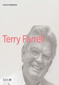 Title: Lives in Architecture: Terry Farrell, Author: Terry Farrell