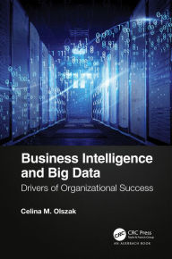 Title: Business Intelligence and Big Data: Drivers of Organizational Success, Author: Celina Olszak
