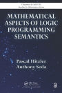 Mathematical Aspects of Logic Programming Semantics