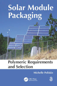 Title: Solar Module Packaging: Polymeric Requirements and Selection, Author: Michelle Poliskie