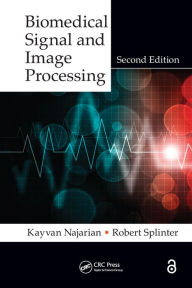 Title: Biomedical Signal and Image Processing, Author: Kayvan Najarian