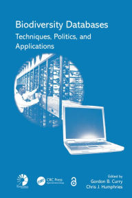 Title: Biodiversity Databases: Techniques, Politics, and Applications, Author: Gordon B. Curry