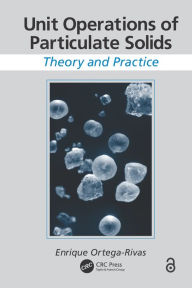 Title: Unit Operations of Particulate Solids: Theory and Practice, Author: Enrique Ortega-Rivas