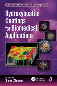 Title: Hydroxyapatite Coatings for Biomedical Applications, Author: Sam Zhang