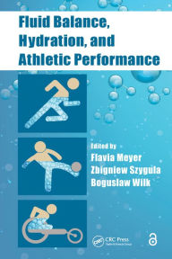 Title: Fluid Balance, Hydration, and Athletic Performance, Author: Flavia Meyer