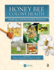 Title: Honey Bee Colony Health: Challenges and Sustainable Solutions, Author: Diana Sammataro