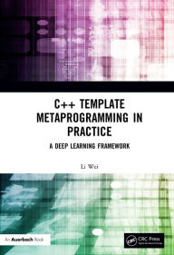 Title: C++ Template Metaprogramming in Practice: A Deep Learning Framework, Author: Li Wei
