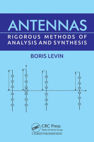 Title: Antennas: Rigorous Methods of Analysis and Synthesis, Author: Boris Levin