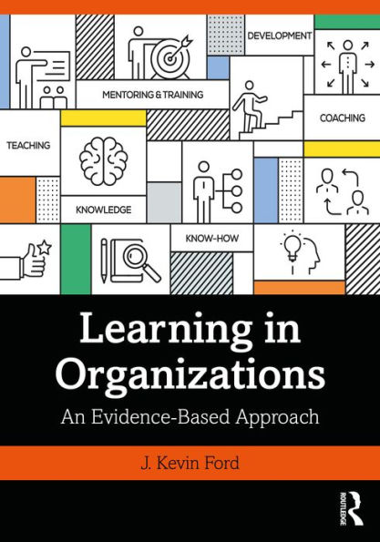 Learning in Organizations: An Evidence-Based Approach