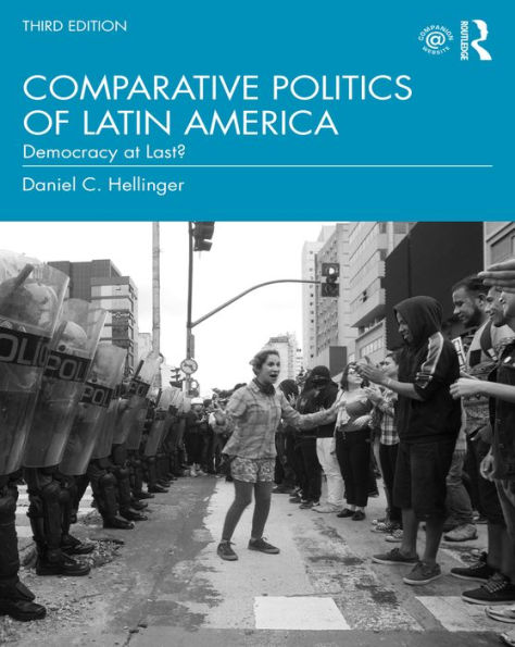 Comparative Politics of Latin America: Democracy at Last?