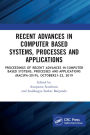 Recent Advances in Computer Based Systems, Processes and Applications: Proceedings of Recent Advances in Computer based Systems, Processes and Applications (NCRACSPA-2019), October21-22, 2019