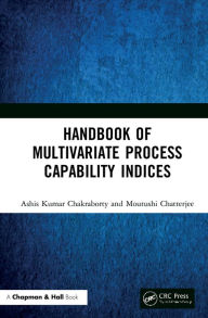 Title: Handbook of Multivariate Process Capability Indices, Author: Ashis Kumar Chakraborty