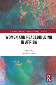 Title: Women and Peacebuilding in Africa, Author: Anna Chitando