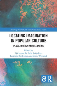 Title: Locating Imagination in Popular Culture: Place, Tourism and Belonging, Author: Nicky van Es