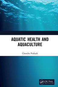 Title: Aquatic Health and Aquaculture, Author: Chandra Prakash