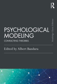 Title: Psychological Modeling: Conflicting Theories, Author: Albert Bandura