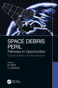 Title: Space Debris Peril: Pathways to Opportunities, Author: Matteo Madi