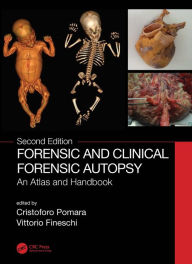 Title: Forensic and Clinical Forensic Autopsy: An Atlas and Handbook, Author: Cristoforo Pomara