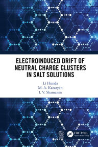 Title: Electroinduced Drift of Neutral Charge Clusters in Salt Solutions, Author: Li Hunda