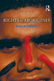 Title: Rights for Aborigines, Author: Bain Attwood