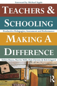 Title: Teachers and Schooling Making A Difference: Productive pedagogies, assessment and performance, Author: Debra Hayes