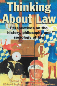 Title: Thinking About Law: Perspectives on the history, philosophy and sociology of law, Author: Rosemary Hunter