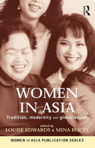 Title: Women in Asia: Tradition, modernity and globalisation, Author: Louise Edwards